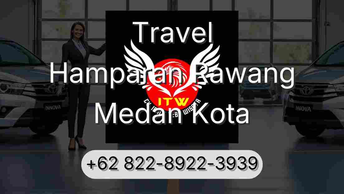 Travel Hamparan Rawang Medan Kota