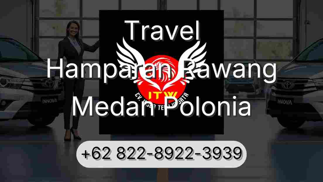 Travel Hamparan Rawang Medan Polonia