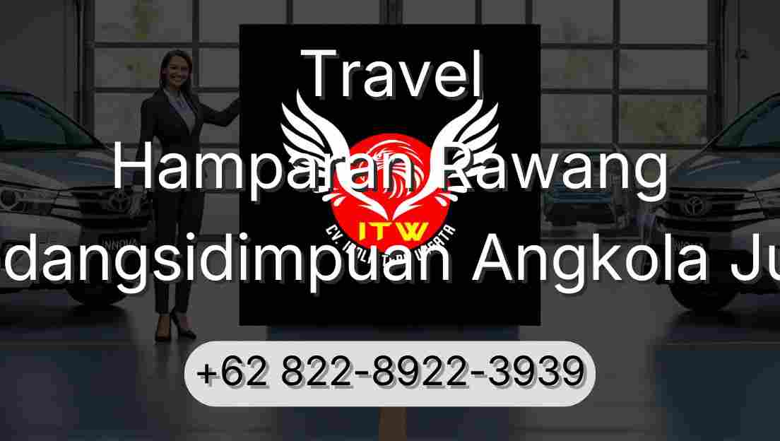 Travel Hamparan Rawang Padangsidimpuan Angkola Julu