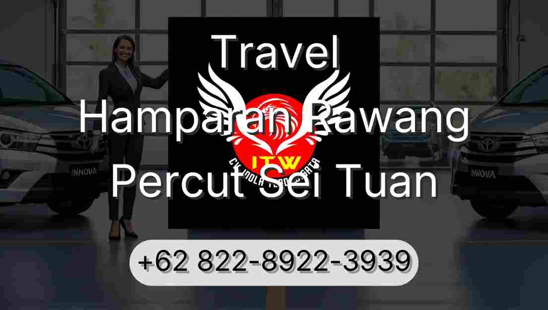 Travel Hamparan Rawang Percut Sei Tuan