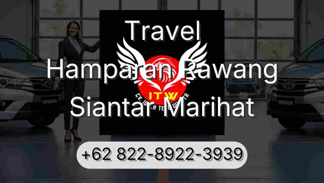 Travel Hamparan Rawang Siantar Marihat