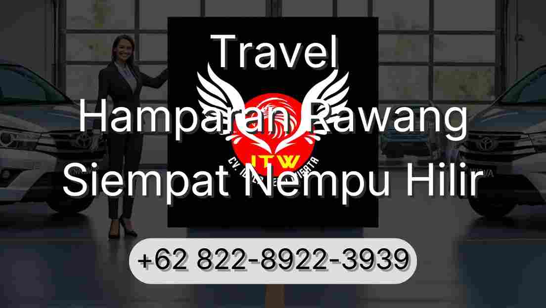 Travel Hamparan Rawang Siempat Nempu Hilir