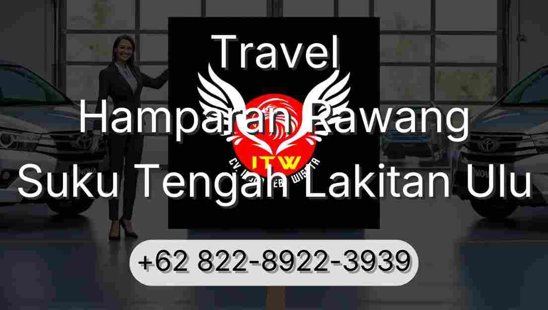 Travel Hamparan Rawang Suku Tengah Lakitan Ulu