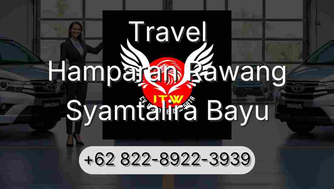Travel Hamparan Rawang Syamtalira Bayu