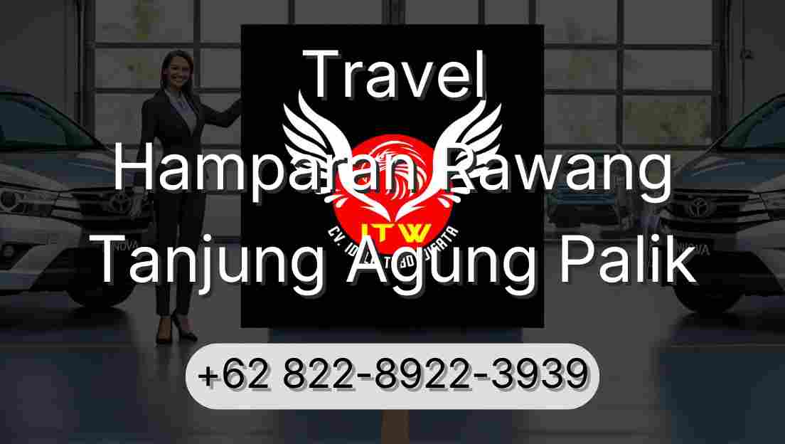 Travel Hamparan Rawang Tanjung Agung Palik