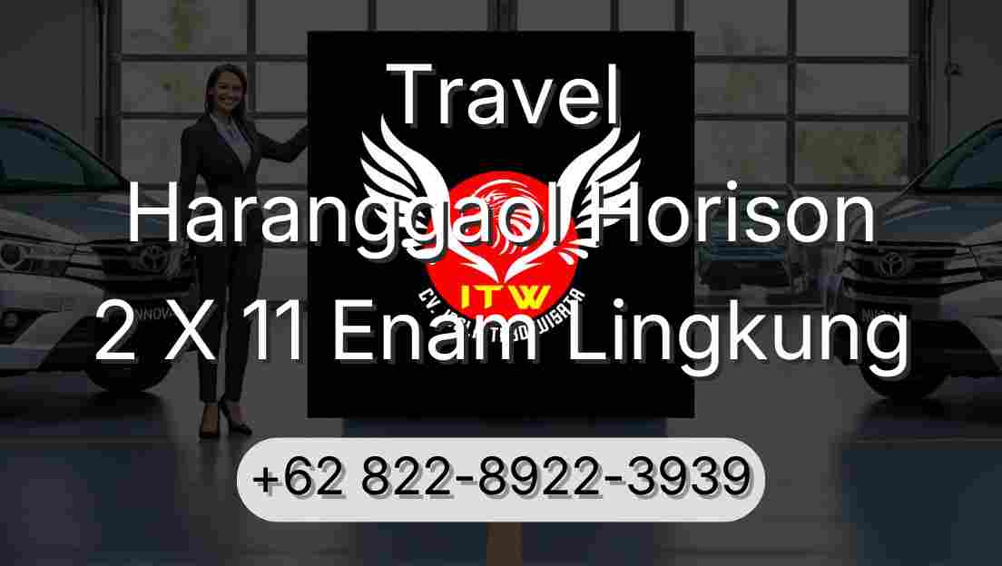 Travel Haranggaol Horison 2 X 11 Enam Lingkung