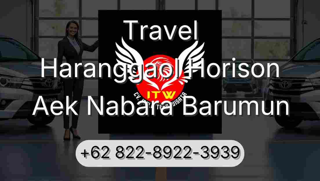 Travel Haranggaol Horison Aek Nabara Barumun
