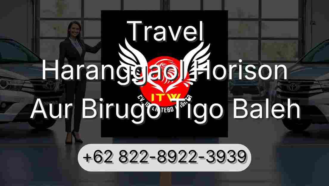 Travel Haranggaol Horison Aur Birugo Tigo Baleh