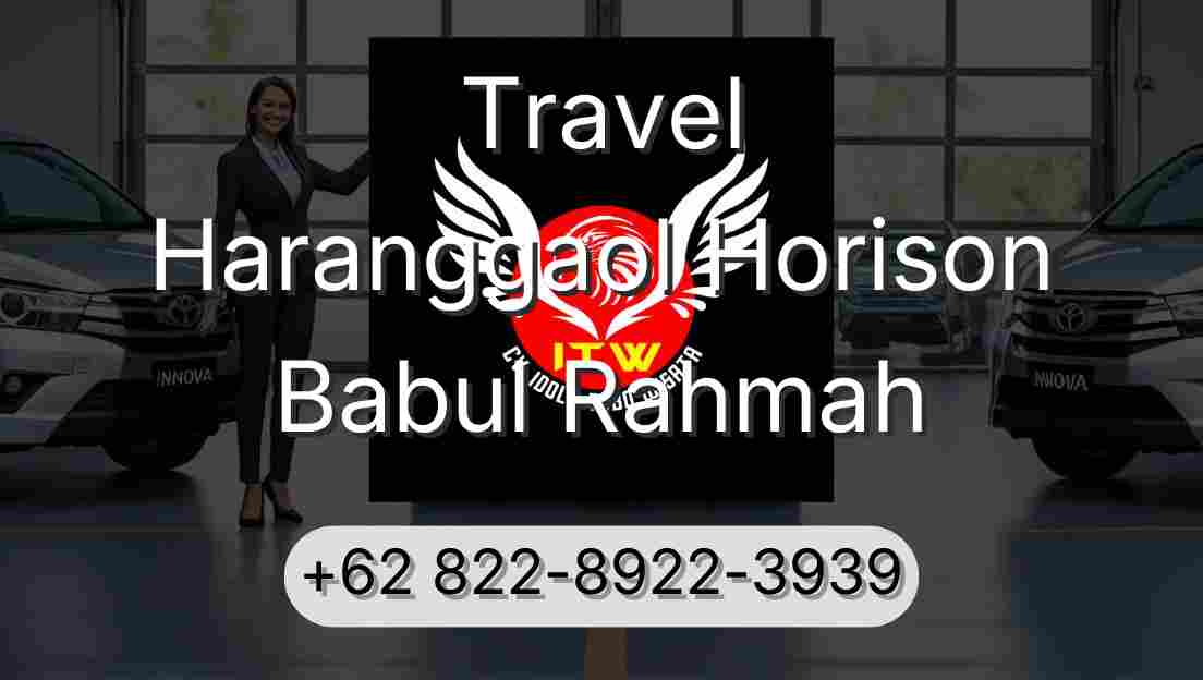 Travel Haranggaol Horison Babul Rahmah
