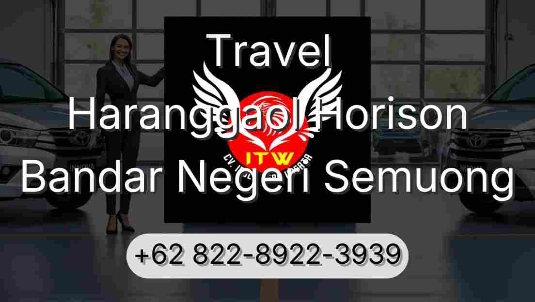 Travel Haranggaol Horison Bandar Negeri Semuong