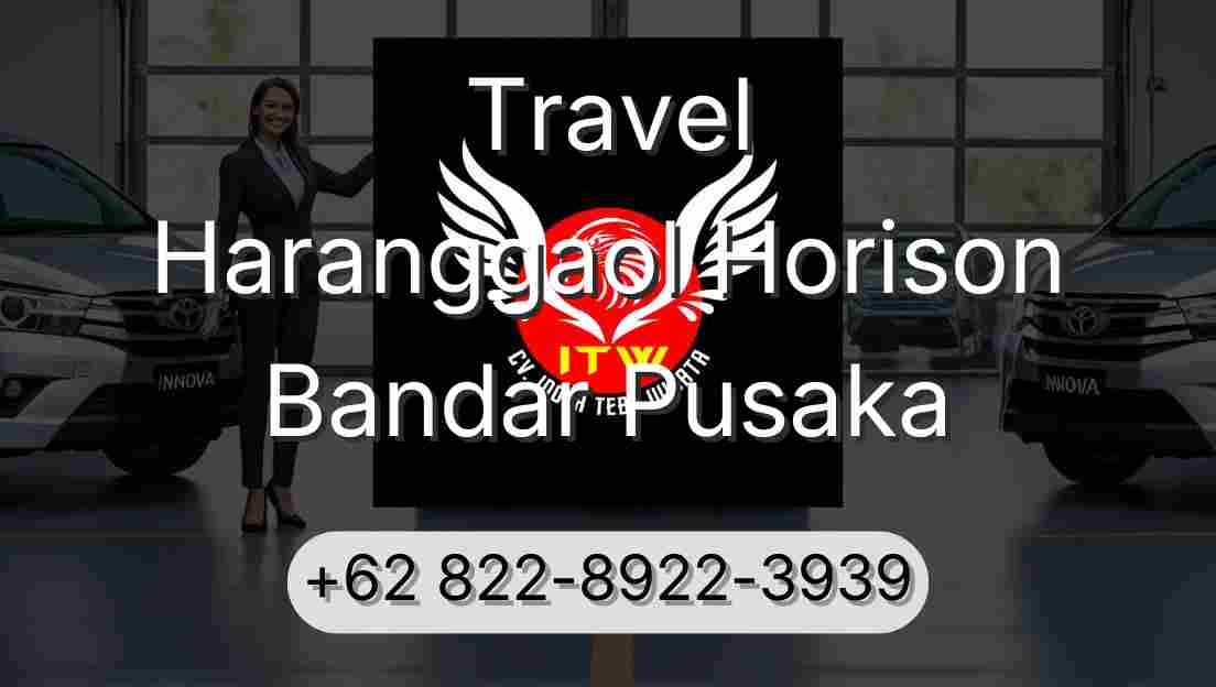 Travel Haranggaol Horison Bandar Pusaka