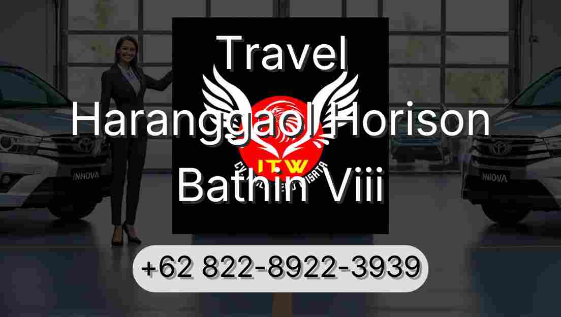 Travel Haranggaol Horison Bathin Viii