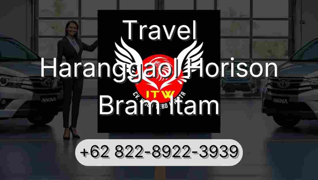 Travel Haranggaol Horison Bram Itam