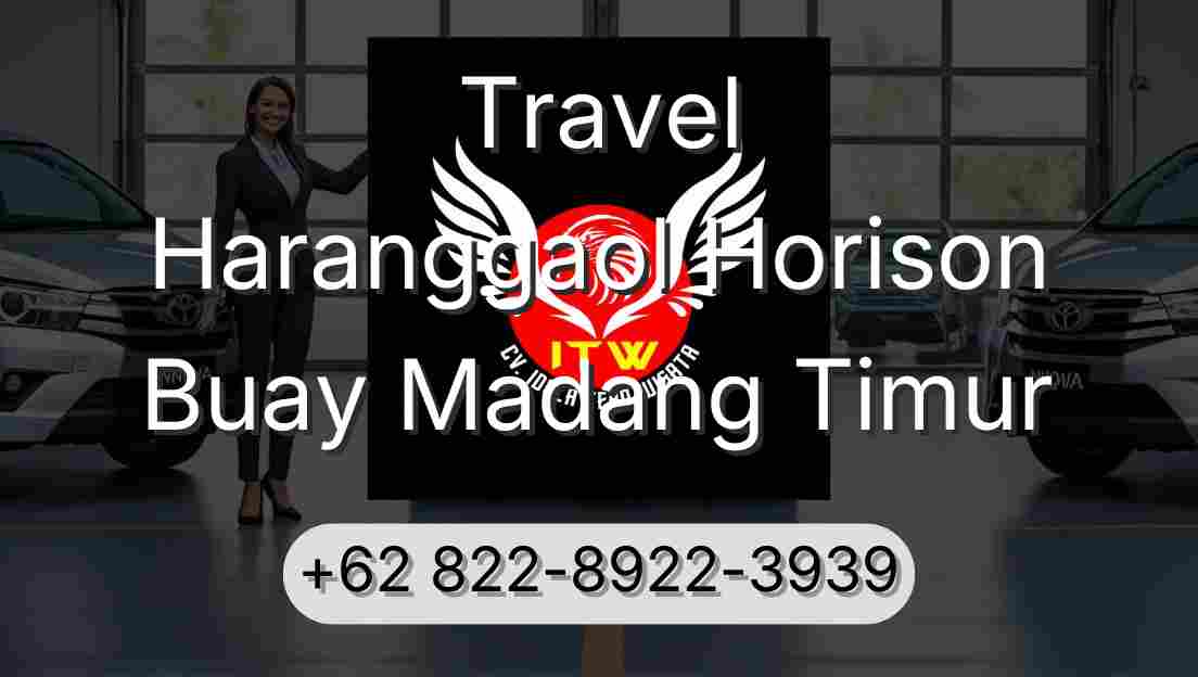 Travel Haranggaol Horison Buay Madang Timur
