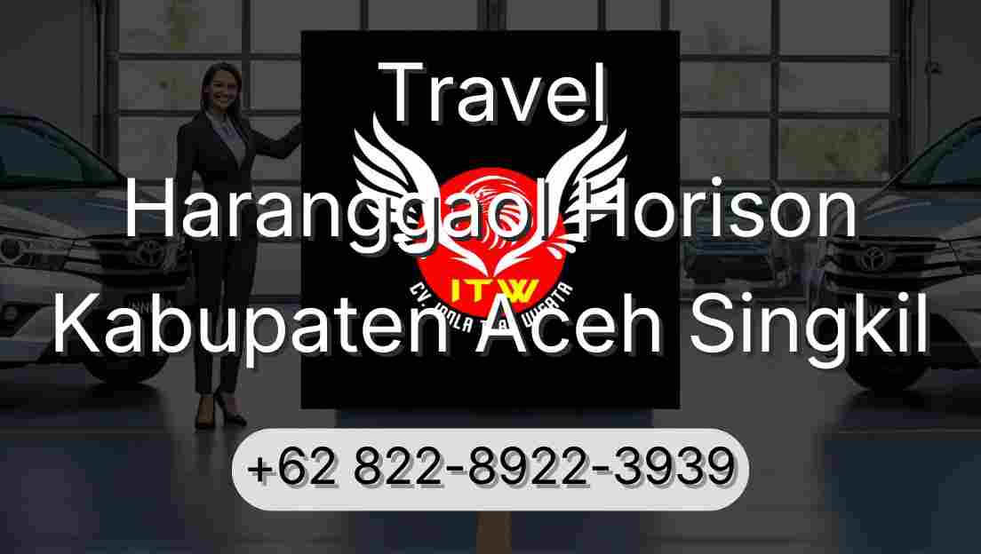 Travel Haranggaol Horison Kabupaten Aceh Singkil