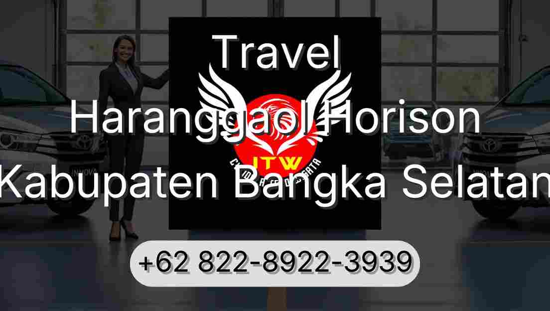 Travel Haranggaol Horison Kabupaten Bangka Selatan