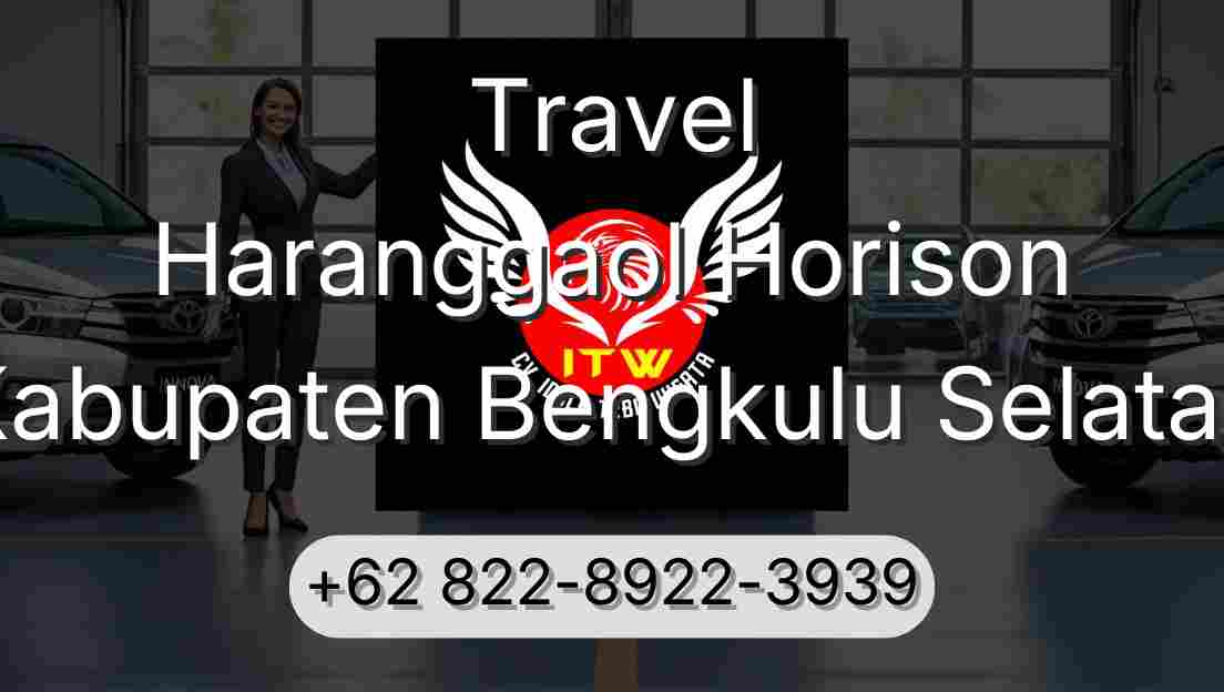 Travel Haranggaol Horison Kabupaten Bengkulu Selatan