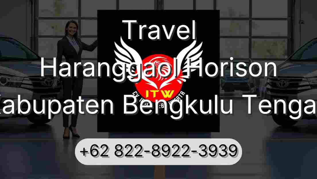 Travel Haranggaol Horison Kabupaten Bengkulu Tengah