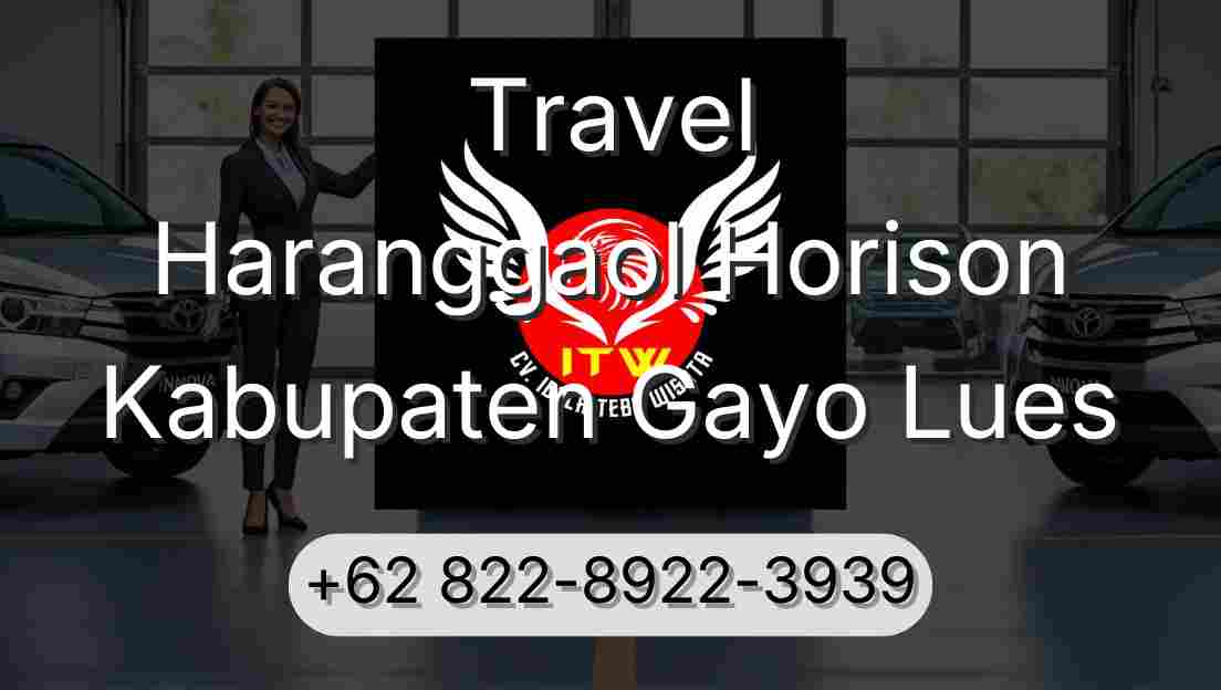 Travel Haranggaol Horison Kabupaten Gayo Lues