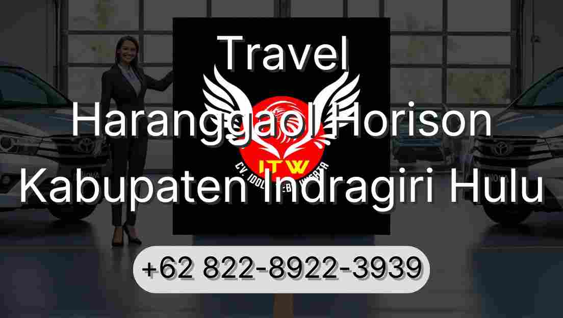Travel Haranggaol Horison Kabupaten Indragiri Hulu
