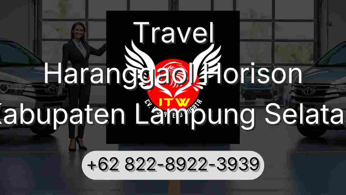 Travel Haranggaol Horison Kabupaten Lampung Selatan
