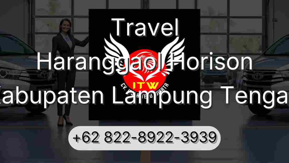 Travel Haranggaol Horison Kabupaten Lampung Tengah