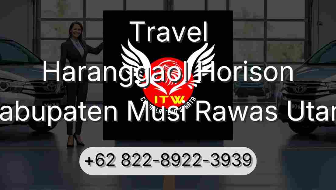Travel Haranggaol Horison Kabupaten Musi Rawas Utara