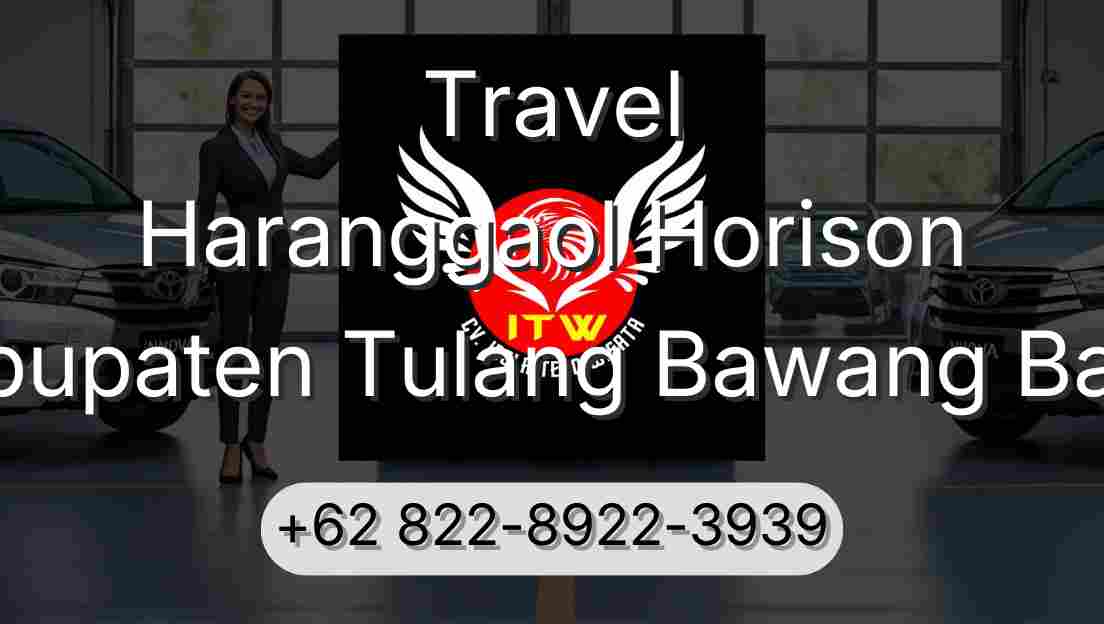 Travel Haranggaol Horison Kabupaten Tulang Bawang Barat