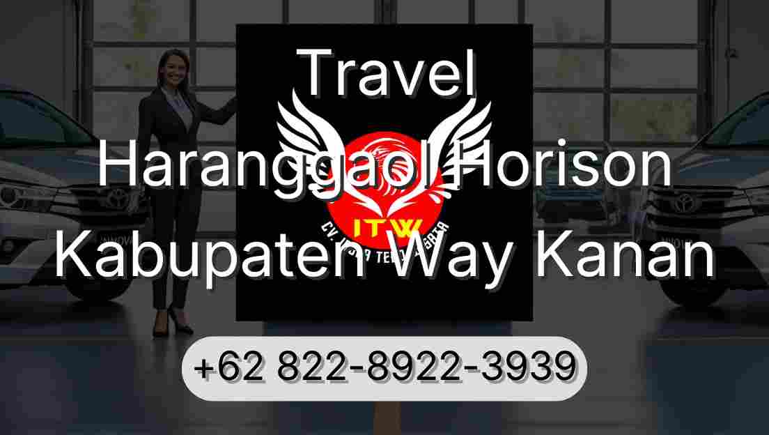 Travel Haranggaol Horison Kabupaten Way Kanan
