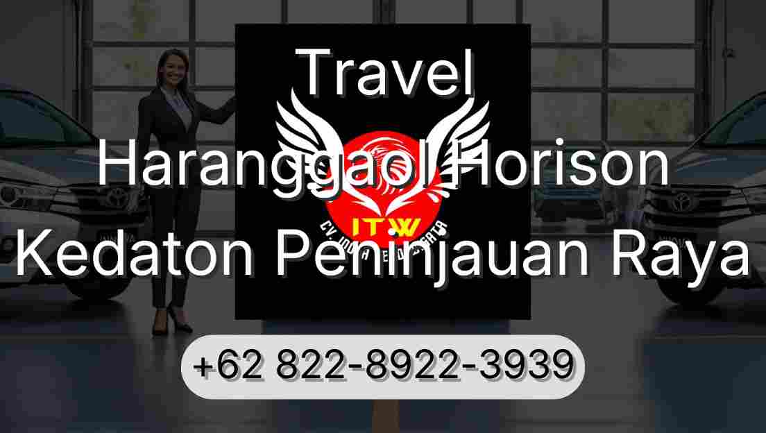 Travel Haranggaol Horison Kedaton Peninjauan Raya