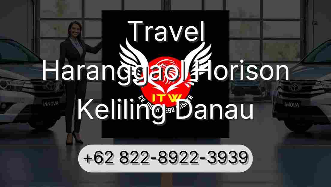 Travel Haranggaol Horison Keliling Danau