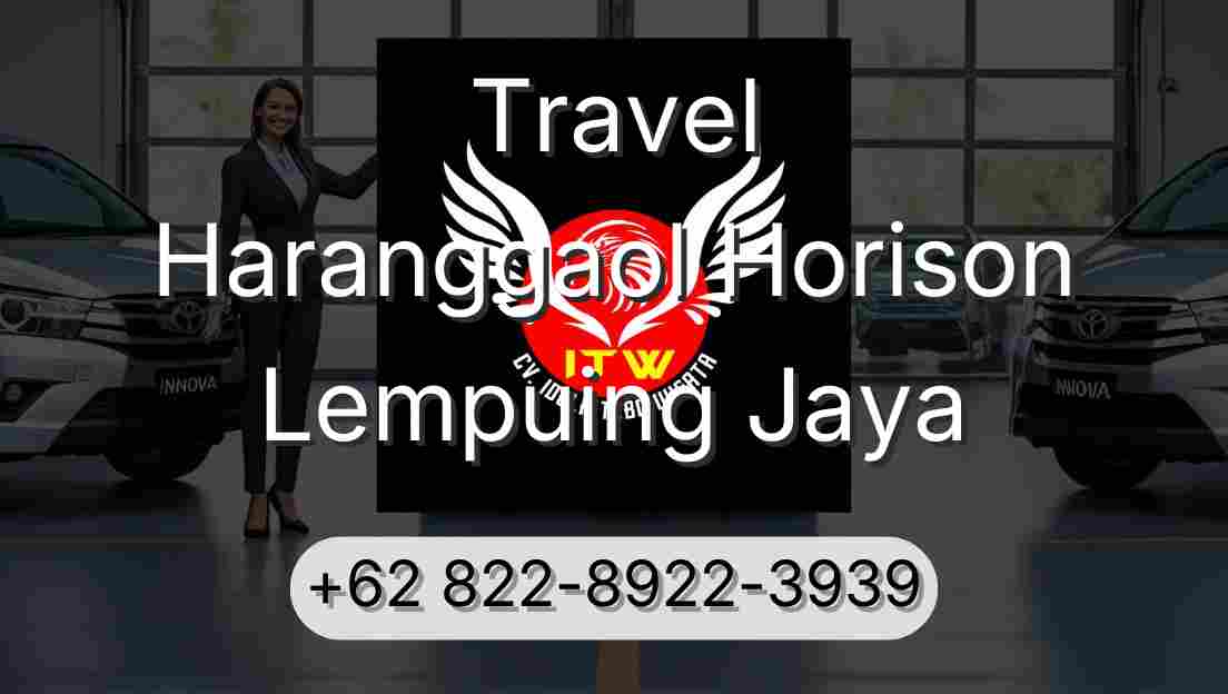 Travel Haranggaol Horison Lempuing Jaya