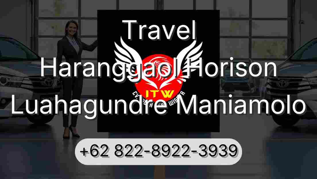 Travel Haranggaol Horison Luahagundre Maniamolo