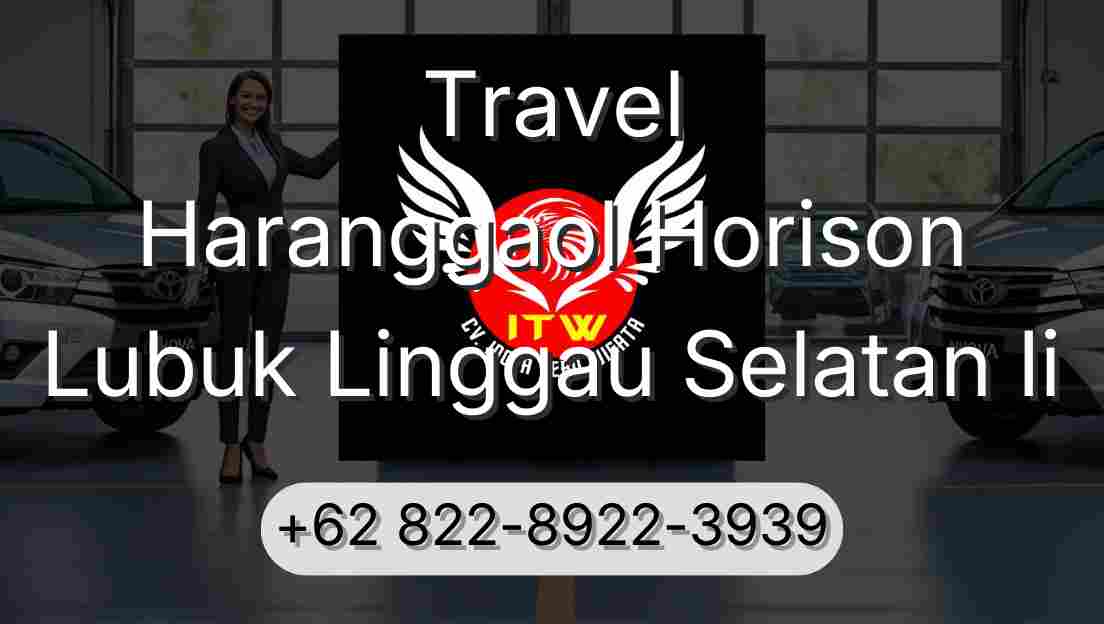 Travel Haranggaol Horison Lubuk Linggau Selatan Ii