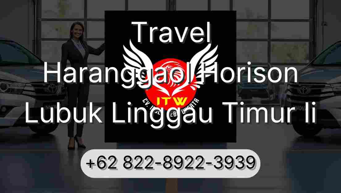Travel Haranggaol Horison Lubuk Linggau Timur Ii