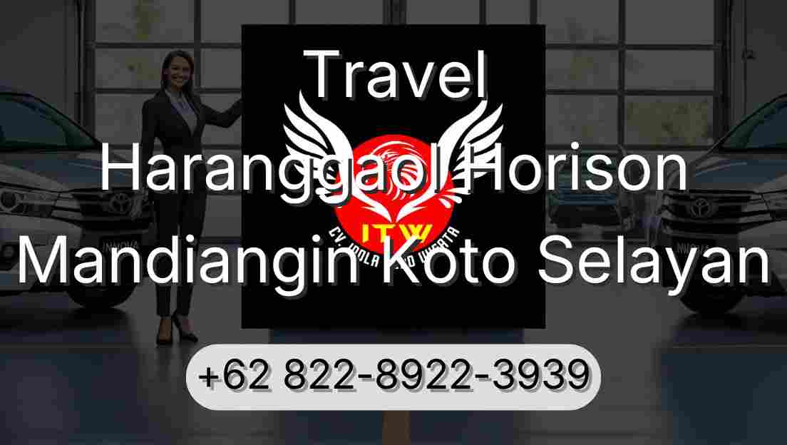 Travel Haranggaol Horison Mandiangin Koto Selayan