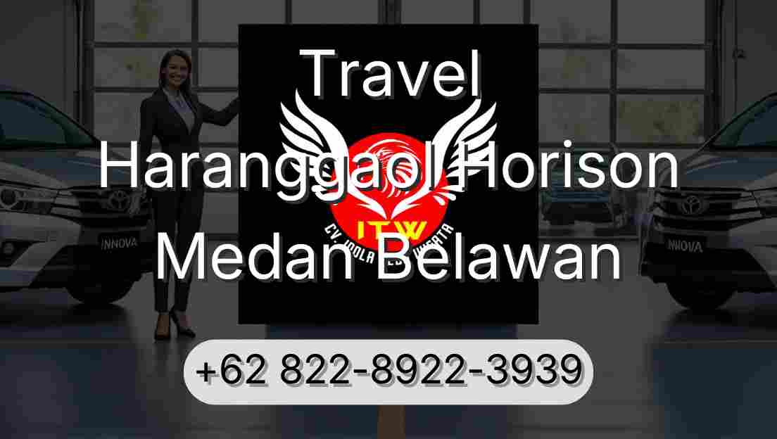 Travel Haranggaol Horison Medan Belawan