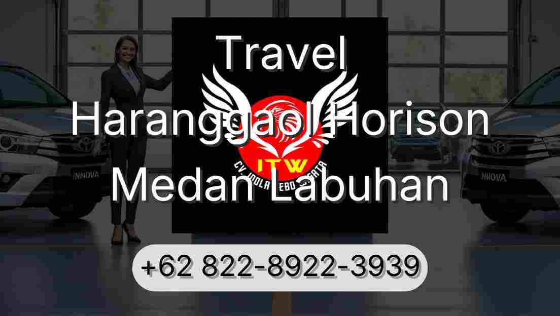 Travel Haranggaol Horison Medan Labuhan