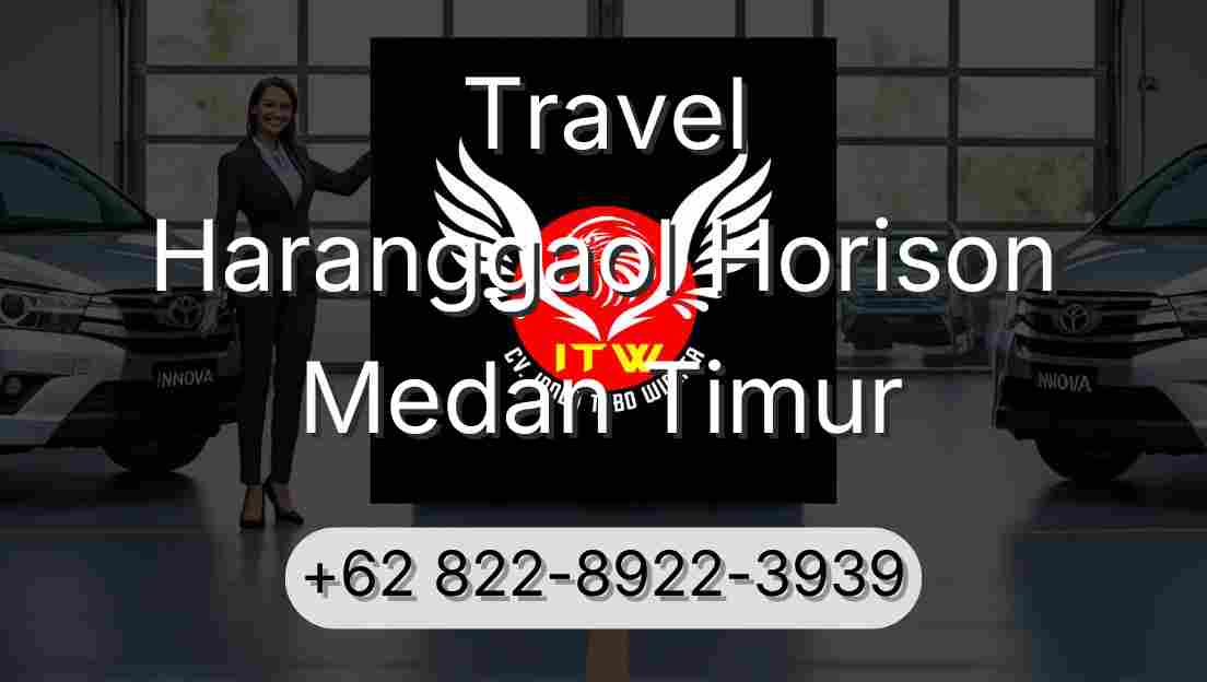 Travel Haranggaol Horison Medan Timur