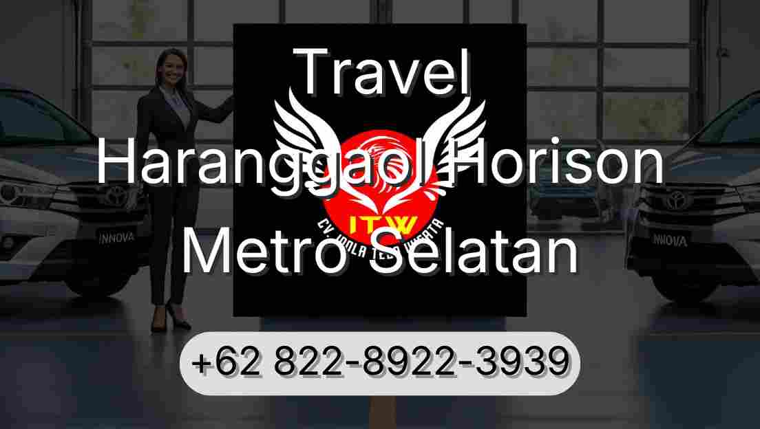 Travel Haranggaol Horison Metro Selatan