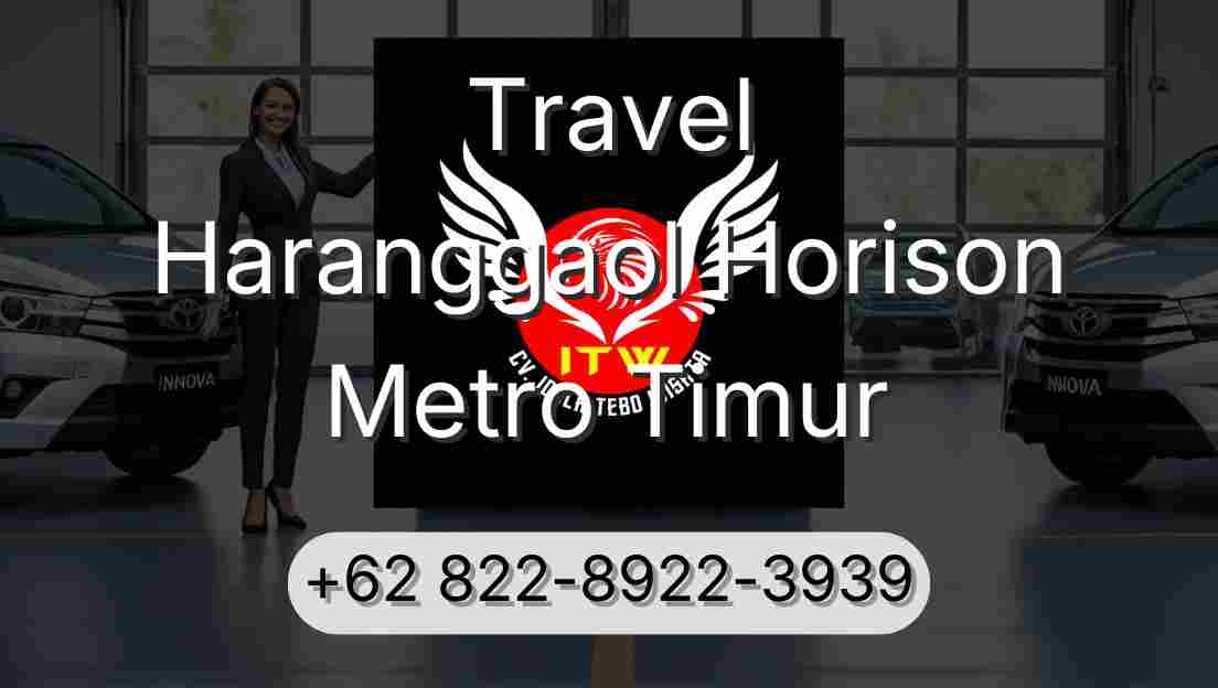 Travel Haranggaol Horison Metro Timur