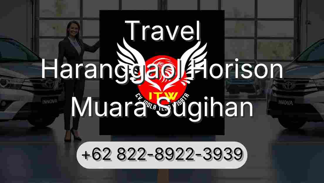 Travel Haranggaol Horison Muara Sugihan