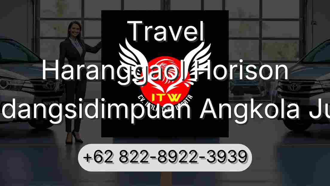 Travel Haranggaol Horison Padangsidimpuan Angkola Julu