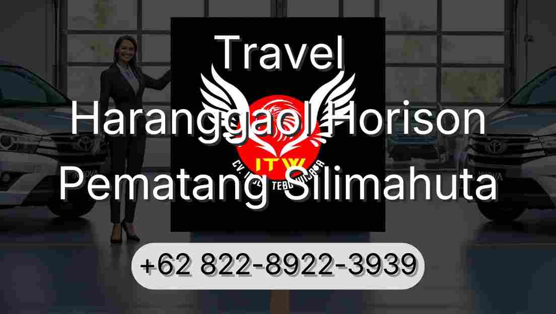 Travel Haranggaol Horison Pematang Silimahuta