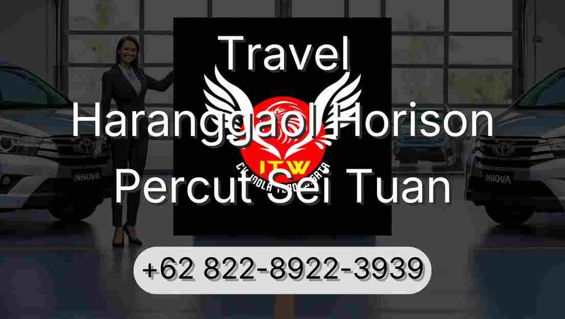 Travel Haranggaol Horison Percut Sei Tuan