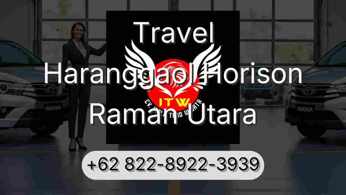 Travel Haranggaol Horison Raman Utara