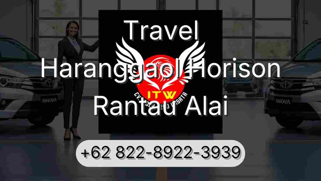 Travel Haranggaol Horison Rantau Alai