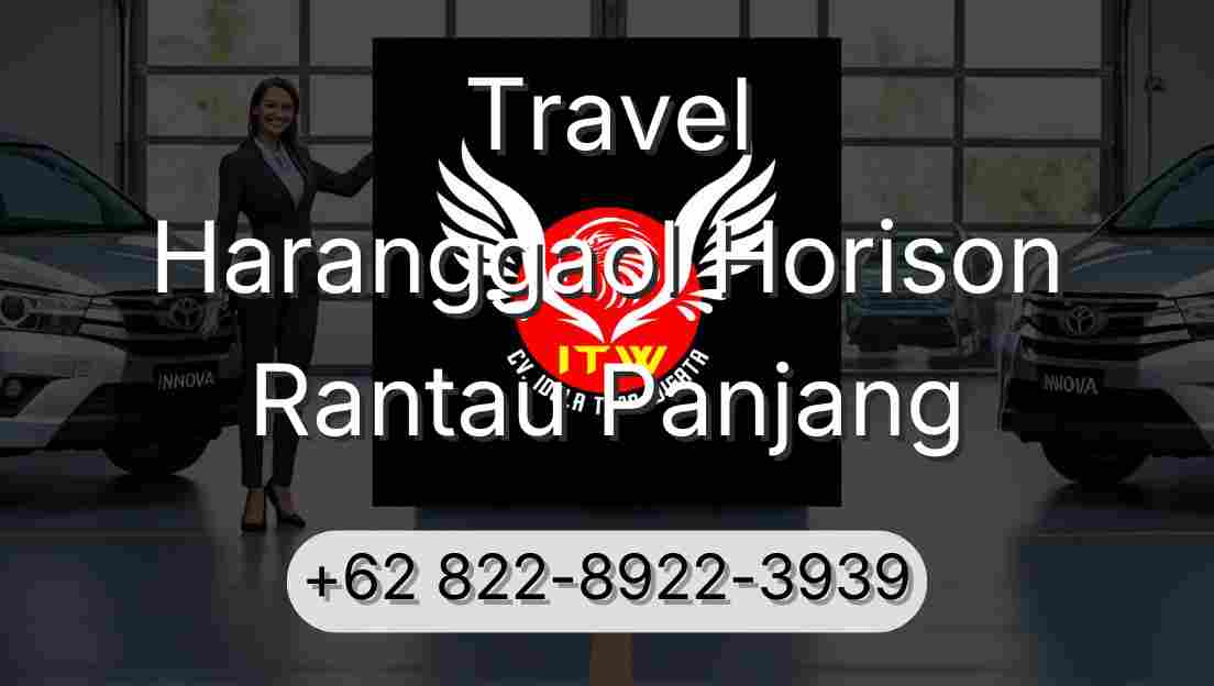 Travel Haranggaol Horison Rantau Panjang
