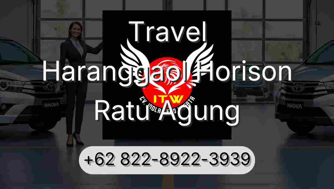 Travel Haranggaol Horison Ratu Agung