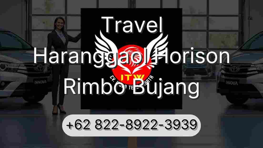 Travel Haranggaol Horison Rimbo Bujang